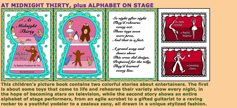 At Midnight Thirty and Alphabet on Stage are two children’s stories about stage entertainers.