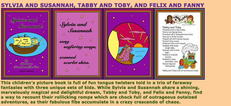 It’s Sylvia and Susannah, Tabby and Toby, plus Felix and Fanny for three tongue-twisting tales of outrageous adventure.