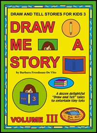 Draw and Tell Stories for Kids : Draw Me a Story Volume 3