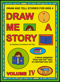 Draw and Tell Stories for Kids : Draw Me a Story Volume 4