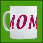 Mother's Day gifts like mom mugs for moms everywhere.