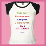 Poor TEFL teachers T-shirts.
