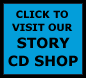 Click to visit our story CD shop.